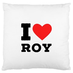 I Love Roy Large Premium Plush Fleece Cushion Case (one Side) by ilovewhateva