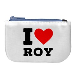 I Love Roy Large Coin Purse by ilovewhateva