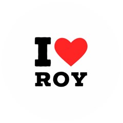 I Love Roy Wooden Bottle Opener (round) by ilovewhateva