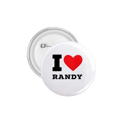 I Love Randy 1 75  Buttons by ilovewhateva