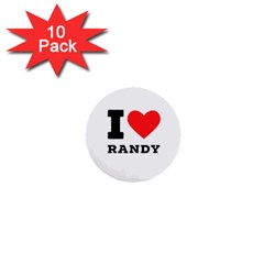 I Love Randy 1  Mini Buttons (10 Pack)  by ilovewhateva