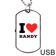 I Love Randy Dog Tag Usb Flash (one Side) by ilovewhateva