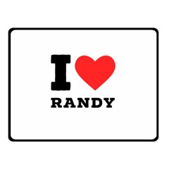 I Love Randy Two Sides Fleece Blanket (small) by ilovewhateva