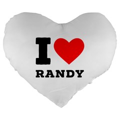 I Love Randy Large 19  Premium Flano Heart Shape Cushions by ilovewhateva