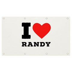 I Love Randy Banner And Sign 7  X 4  by ilovewhateva