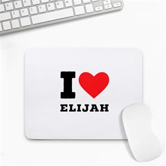 I Love Elijah Small Mousepad by ilovewhateva