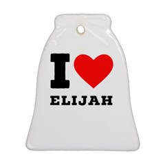 I Love Elijah Ornament (bell) by ilovewhateva