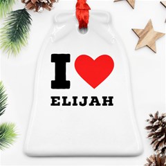 I Love Elijah Bell Ornament (two Sides) by ilovewhateva