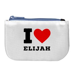 I Love Elijah Large Coin Purse by ilovewhateva