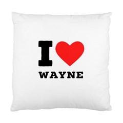 I Love Wayne Standard Cushion Case (one Side) by ilovewhateva