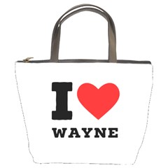 I Love Wayne Bucket Bag by ilovewhateva