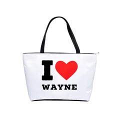 I Love Wayne Classic Shoulder Handbag by ilovewhateva