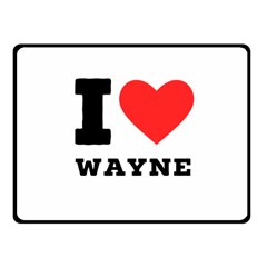 I Love Wayne Fleece Blanket (small) by ilovewhateva