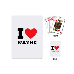 I Love Wayne Playing Cards Single Design (mini) by ilovewhateva