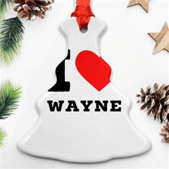 I Love Wayne Ornament (christmas Tree)  by ilovewhateva