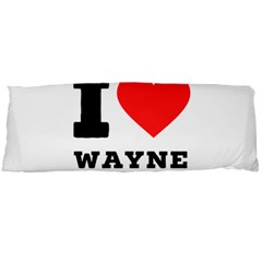 I Love Wayne Body Pillow Case (dakimakura)