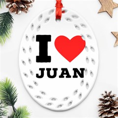 I Love Juan Ornament (oval Filigree) by ilovewhateva