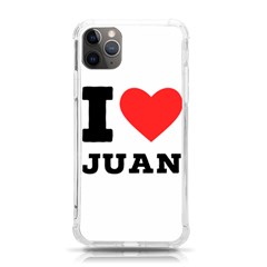 I Love Juan Iphone 11 Pro Max 6 5 Inch Tpu Uv Print Case by ilovewhateva