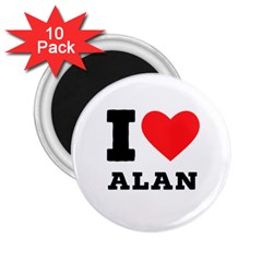 I Love Alan 2 25  Magnets (10 Pack)  by ilovewhateva