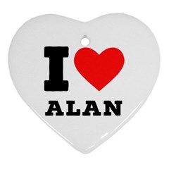 I Love Alan Heart Ornament (two Sides) by ilovewhateva