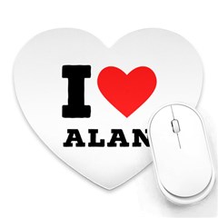 I Love Alan Heart Mousepad by ilovewhateva