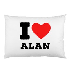 I Love Alan Pillow Case (two Sides) by ilovewhateva