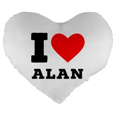 I Love Alan Large 19  Premium Heart Shape Cushions by ilovewhateva