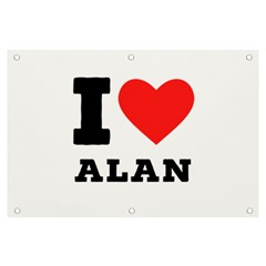 I Love Alan Banner And Sign 6  X 4 