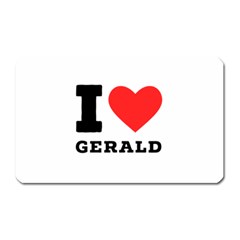 I Love Gerald Magnet (rectangular) by ilovewhateva