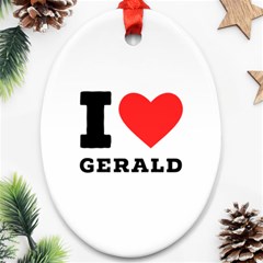 I Love Gerald Oval Ornament (two Sides) by ilovewhateva