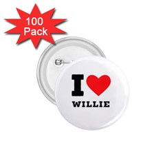 I Love Willie 1 75  Buttons (100 Pack) 