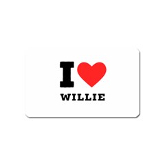 I Love Willie Magnet (name Card) by ilovewhateva