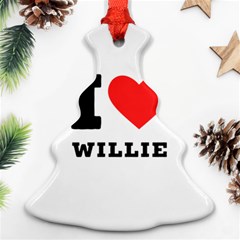 I Love Willie Ornament (christmas Tree)  by ilovewhateva