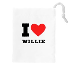 I Love Willie Drawstring Pouch (5xl) by ilovewhateva