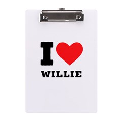 I Love Willie A5 Acrylic Clipboard