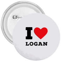 I Love Logan 3  Buttons by ilovewhateva