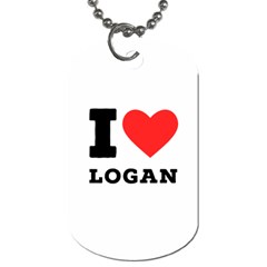 I Love Logan Dog Tag (two Sides) by ilovewhateva