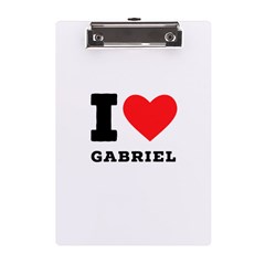 I Love Gabriel A5 Acrylic Clipboard by ilovewhateva