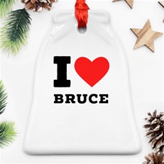 I Love Bruce Bell Ornament (two Sides) by ilovewhateva