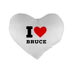 I Love Bruce Standard 16  Premium Flano Heart Shape Cushions by ilovewhateva