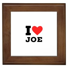 I Love Joe Framed Tile by ilovewhateva