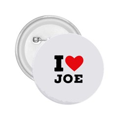 I Love Joe 2 25  Buttons by ilovewhateva