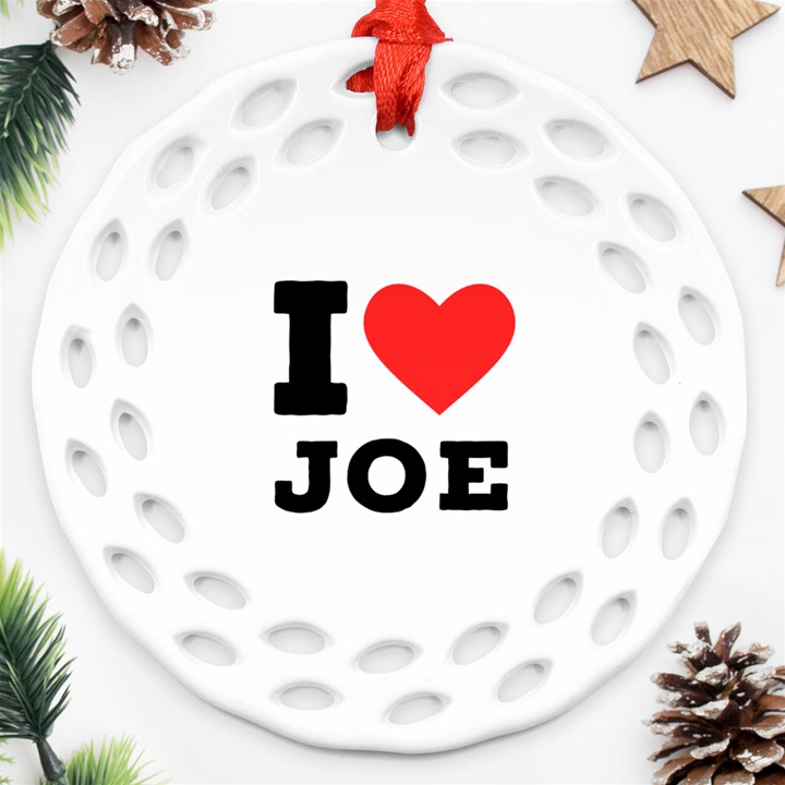 I love joe Round Filigree Ornament (Two Sides)