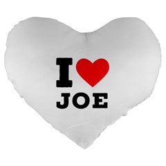 I Love Joe Large 19  Premium Heart Shape Cushions by ilovewhateva