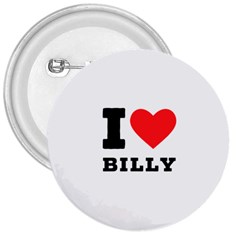 I Love Billy 3  Buttons by ilovewhateva