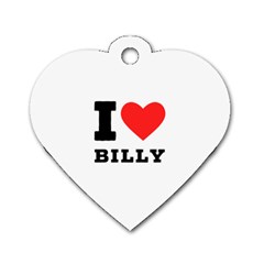 I Love Billy Dog Tag Heart (two Sides) by ilovewhateva