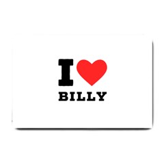 I Love Billy Small Doormat by ilovewhateva