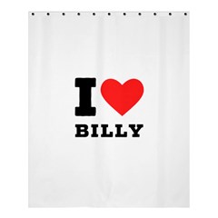 I Love Billy Shower Curtain 60  X 72  (medium)  by ilovewhateva