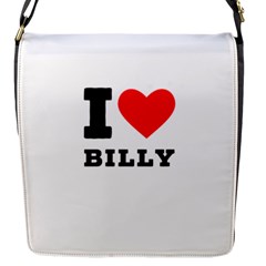 I Love Billy Flap Closure Messenger Bag (s) by ilovewhateva