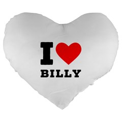 I Love Billy Large 19  Premium Flano Heart Shape Cushions by ilovewhateva